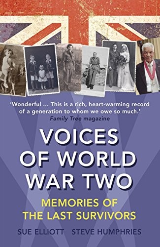 Voices of World War Two: Memories of the Last Survivors,Sue Elli