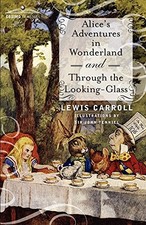 ALICE'S ADVENTURES IN WONDERLAND AND THROUGH THE By Lewis Carroll & John Tenniel