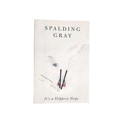 It's a Slippery Slope by Spalding Gray FIRST EDITION 1997 Paperback Book