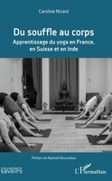 Du Souffle Au Corps Apprentissage Du Yoga En France, En Suisse Et En Inde Nizard