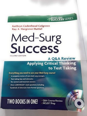 Med-Surg Success: A Q&A Review Applying Critical Thinking to Test Taking (Da...