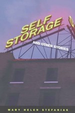 Self Storage: And Other Stories (Mi..., Stefaniak, Mary