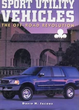 Sport Utility Vehicles The Off-Road Revolution by David J. Jones