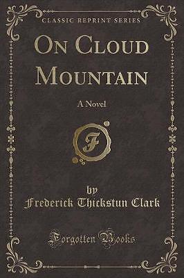 On Cloud Mountain Ein Roman klassischer Nachdruck, Frederi