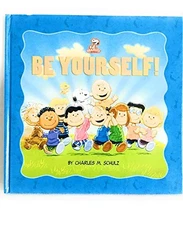 Peanuts: Be Yourself (Kohls ed) - Hardcover By Schulz, Charles M - GOOD