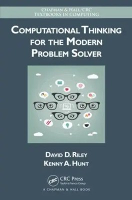 Computational Thinking for the Modern Problem Solver | David Riley (u. a.)