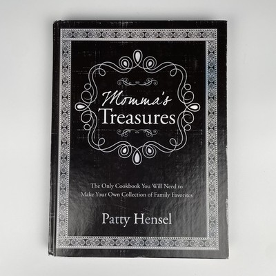 Momma's Treasures 2015 FE/FP - Patty Hensel - The Only Cookbook You ll Ever Need