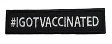 I Got Vaccinated Embroidered Iron On Patch 4" x 1" 2020 vaccine vaccination