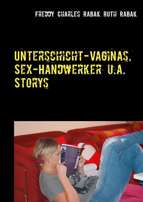 Unterschicht-Vaginas, Sex-Handwerker u.a. Storys | Buch | 9783752608526