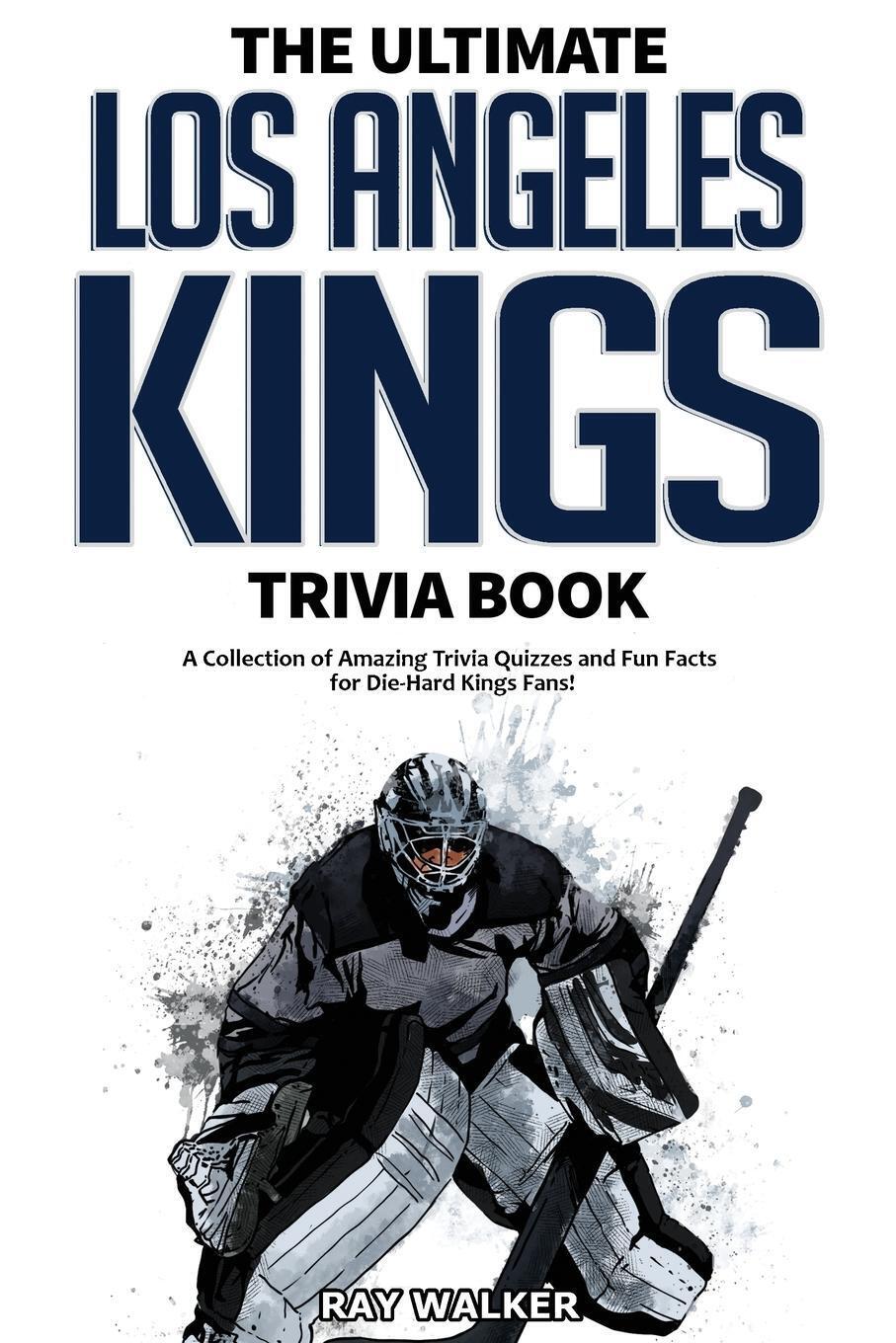 Thumbnail - Ray Walker | The Ultimate Los Angeles Kings Trivia Book | Taschenbuch