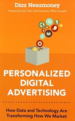 PERSONALIZED DIGITAL ADVERTISING: HOW DATA AND TECHNOLOGY By Diaz Nesamoney Mint