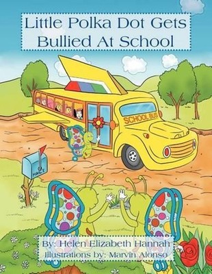 Little Polka Dot Get's Bullied At School by Helen Elizabeth Hannah (English) Pap