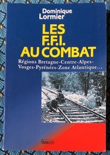 Les F.F.I. au combat (Bretagne-Centre–Alpes–Vosges–Pyrénées), Lormier (1994)