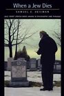 When a Jew Dies: The Ethnography of a Bereaved Son by Samuel C. Heilman (Paperback, 2002)
