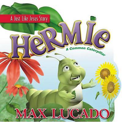 Hermie: A Common Caterpillar Board Book; Max- 1400301262, board book, Max Lucado