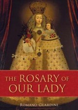 The Rosary of Our Lady by Fr. Guardini, Romano: New