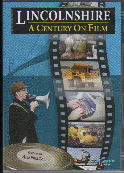 History Archive Film DVD LINCOLNSHIRE A CENTURY ON FILM 7 Reel Seven And Finally