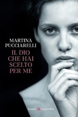 Martina Pucciarelli Il Dio che hai scelto per me (Paperback) (UK IMPORT)