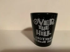  OVER THE HILL  ANOTHER  BIRTHDAY  SHOT    SHOT GLASS    ESTATE FIND