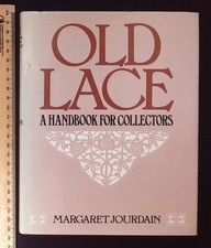 Old Lace - A Handbook for Collectors by Margaret Jourdain, 1988 B.T. Batsford HB