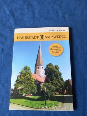 Günter G. A. Marklein, Stadt Salzwedel - Die alte Hansestadt an der Jeetze, 2025