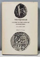 Tranquebar: Guide to the Coins of Danish India -- John C.F. Gray, 1974