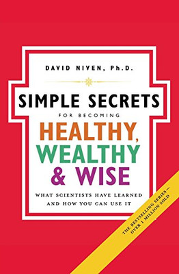 Simple Secrets for Becoming Healthy, Wealthy, and Wise, The:... - Niven, David
