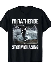I'd Rather Be Storm Chasing Tornado Graphic Tee - Black T-Shirt with Tornado Des