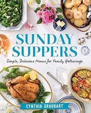 Sunday Suppers: Simple, Delicious M..., Cynthia Graubar