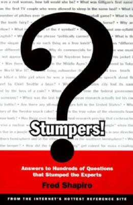 Stumpers!: Answers to Hundreds of Questions that Stumped the Experts - GOOD