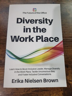 Diversity In The Work Place by Erika Nielsen Brown, Brown, Like New Used, Fre...