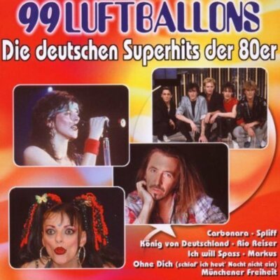 99 Luftballons-Die deutschen Superhits der 80er Nena, Rio Reiser, Markus..  [CD]