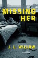 J. L. Willow | Missing Her | Taschenbuch | Englisch (2019) | Nebula Press