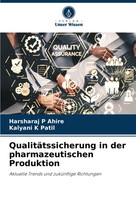 QualitäTssicherung In Der Pharmazeutischen Produktion Harsharaj P Ahire (U. A.)