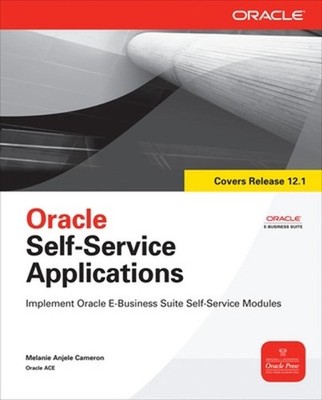 Oracle Self-Service Applications by Melanie Cameron (English) Paperback Book