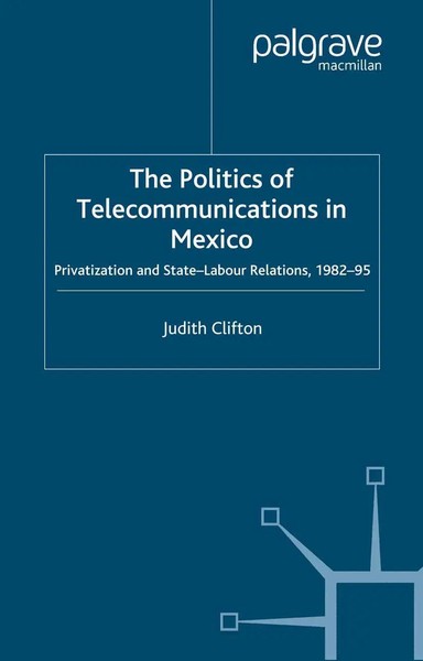 The Politics Of Telecommunications In Mexico J. Clifton Taschenbuch Xiv Englisch-image