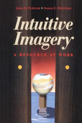 Intuitive Imagery: A Resource at Work - Paperback NEW Susan E. Mehrto June 1997