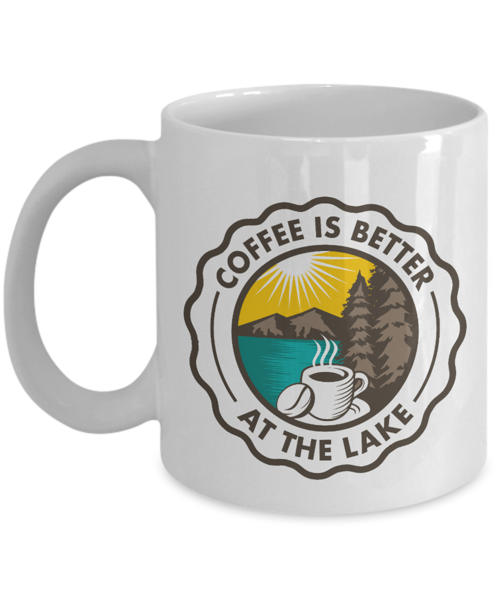 Coffee Is Better At The Lake Coffee & Tea Mug