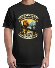 You don't stop hiking when you get old you get old Vintage Adult S-4XL T-Shirt