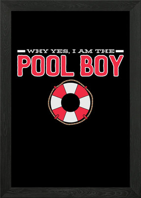 Why Yes I Am Pool Boy Gerahmtes Wandbild Poster Leinwanddruck Bild