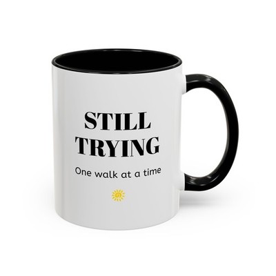 Still Trying Mug | Accent Coffee Mug