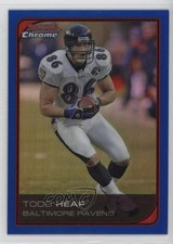 2006 Bowman Chrome Blue Refractor /150 Todd Heap #214 0q3