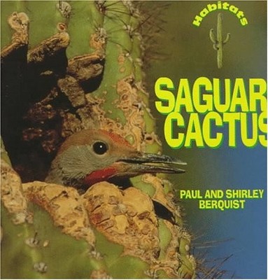 SAGUARO CACTUS (HABITATS) By Paul Berquist & Shirley Berquist **Excellent**