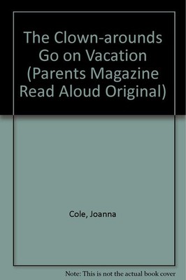 The Clown-arounds Go on Vacation (Parents Magazine Read Aloud Original)
