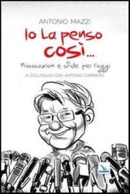 Ich denke so... Provokationen und Herausforderungen für heute - Antonio Decks