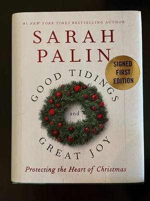 Signed - Good Tidings and Great Joy by Sarah Palin (Book) Autographed Copy