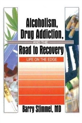 ALCOHOLISM DRUG ADDICTION & THE ROAD TO by STIMMEL, BARRY Paperback Self Help