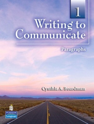 Writing to Communicate 1: Paragraphs by Cynthia Boardman: Used