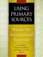 Using Primary Sources: Hands-On Instructional Exercises