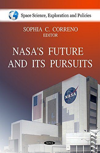 NASAs Future and Its Pursuits (Space Science, Exploration and